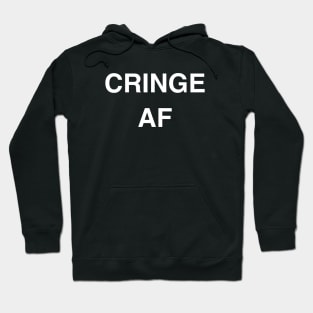 Cringe AF Hoodie